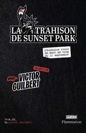 La trahison de Sunset Park : l'histoire vraie du mort en trop du 11 septembre