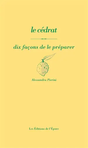 Le cédrat : dix façons de le préparer