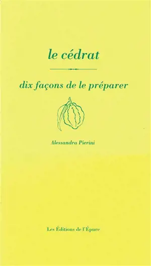 Le cédrat : dix façons de le préparer