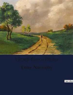 Entre Naranjos : El legado de los Brull : poder y pasión en la Ribera valenciana