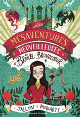 Les mésaventures merveilleuses de Brontë Bravecoeur