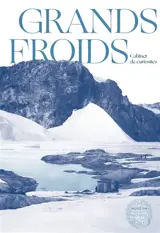 Grands froids : mémoires des pôles