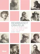Rembrandt graveur : la comédie humaine