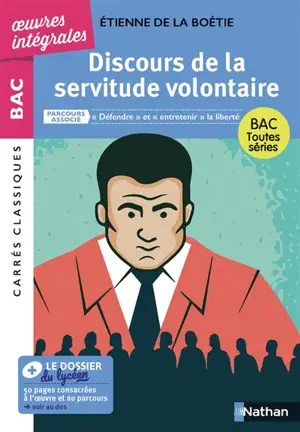 Discours de la servitude volontaire, 1554 : parcours associé défendre et entretenir la liberté : texte intégral