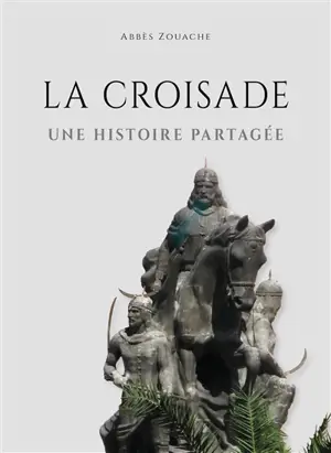 La croisade : une histoire partagée