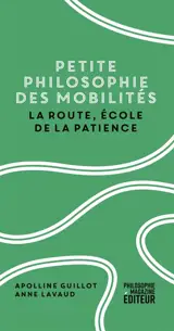 Petite philosophie des mobilités : la route, école de la patience