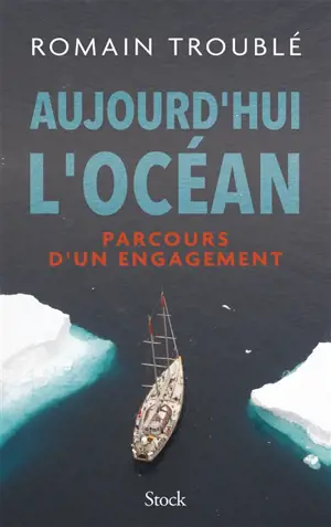 Aujourd'hui l'océan : parcours d'un engagement