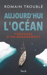 Aujourd'hui l'océan : parcours d'un engagement