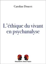 L'éthique du vivant en psychanalyse