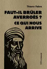 Faut-il brûler Averroès ? : ce qui nous arrive