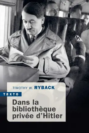 Dans la bibliothèque privée d'Hitler : les livres qui ont modelé sa vie