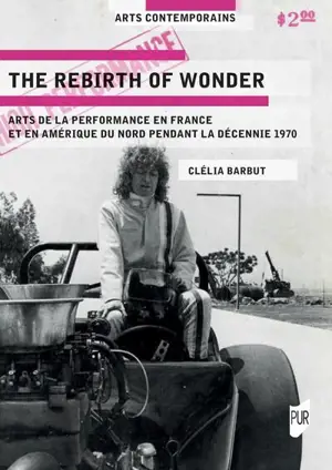 The rebirth of wonder : arts de la performance en France et en Amérique du Nord pendant la décennie 1970