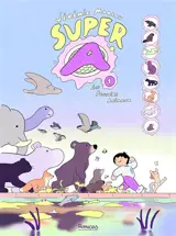 Super A. Vol. 1. Les pouvoirs animaux