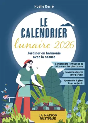 Le calendrier lunaire 2026 : jardiner en harmonie avec la nature