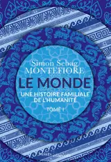 Le monde : une histoire familiale de l'humanité. Vol. 1