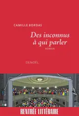Des inconnus à qui parler