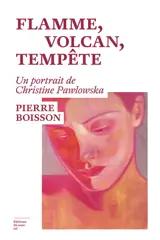 Flamme, volcan, tempête : un portrait de Christine Pawlowska
