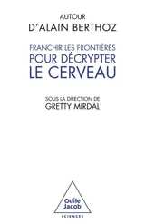 Autour d'Alain Berthoz : franchir les frontières pour décrypter le cerveau