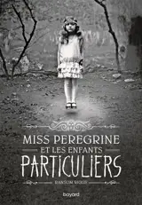 Miss Peregrine et les enfants particuliers. Vol. 1