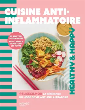 Cuisine anti-inflammatoire : 50 recettes gourmandes, des conseils pour tous les jours
