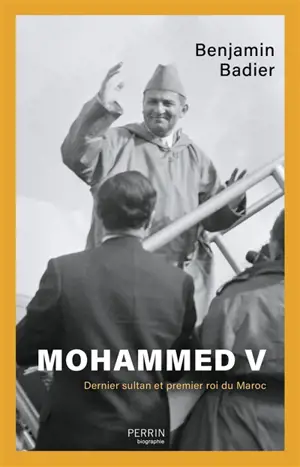 Mohammed V : dernier sultan et premier roi du Maroc