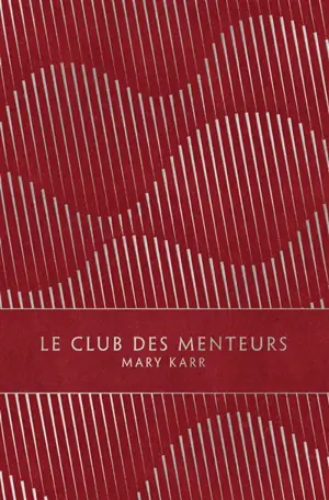 Le club des menteurs : mémoires
