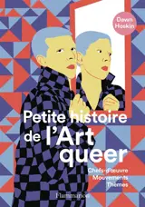 Petite histoire de l'art queer : chefs-d'oeuvre, mouvements, thèmes
