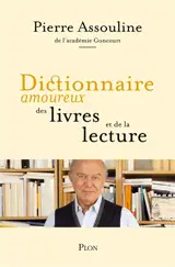 Dictionnaire amoureux des livres et de la lecture
