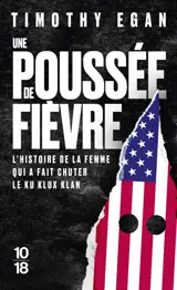Une poussée de fièvre : l'histoire de la femme qui a fait chuter le Ku Klux Klan