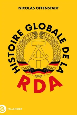 Histoire globale de la RDA : 1949-1989