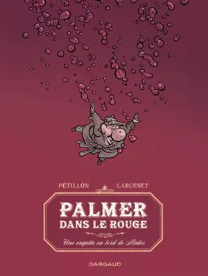 Les aventures de Jack Palmer. Palmer dans le rouge : une enquête en bord de Médoc