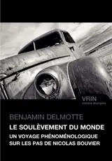 Le soulèvement du monde : un voyage phénoménologique sur les pas de Nicolas Bouvier