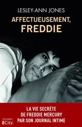 Affectueusement, Freddie : la vie secrète de Freddie Mercury par son journal intime