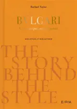 Bulgari : une marque, une légende : non officiel et non autorisé