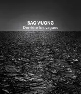 Bao Vuong : derrière les vagues