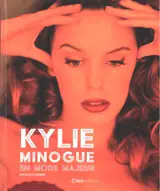 Kylie Minogue : en mode majeur