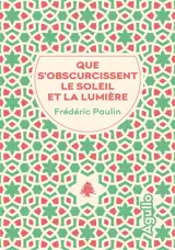 Que s'obscurcissent le soleil et la lumière