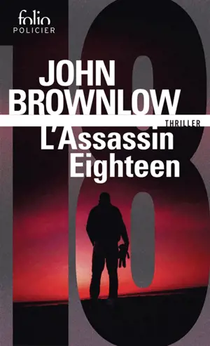 L'assassin Eighteen : thriller