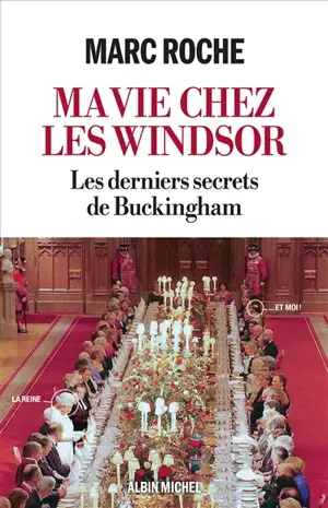 Ma vie chez les Windsor : les derniers secrets de Buckingham