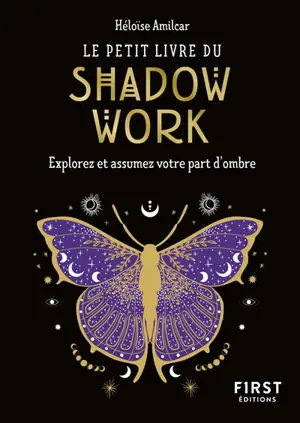 Le petit livre du shadow work : explorez et assumez votre part d'ombre