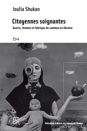 Citoyennes soignantes : guerre, femmes et fabrique du commun en Ukraine