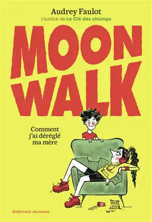 Moonwalk : comment j'ai déréglé ma mère