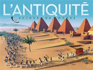 L'Antiquité : autour du monde