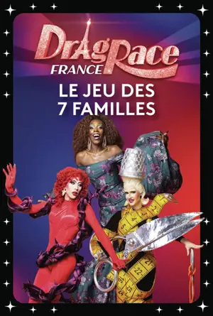 Drag Race France : le jeu des 7 familles