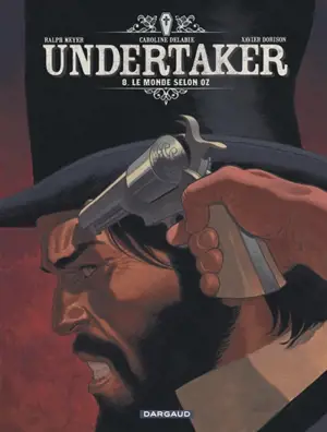Undertaker. Vol. 8. Le monde selon Oz