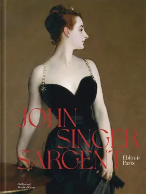 John Singer Sargent : éblouir Paris
