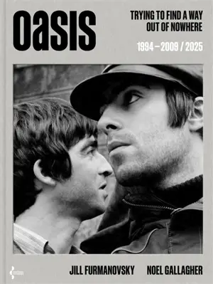Oasis : trying to find a way out of nowhere : 1994-2009-2025