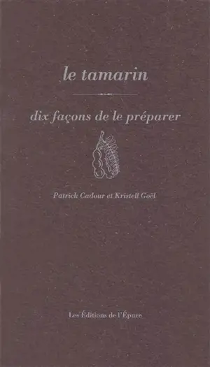 Le tamarin : dix façons de le préparer