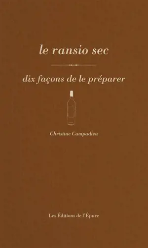 Le rancio sec : dix façons de le préparer