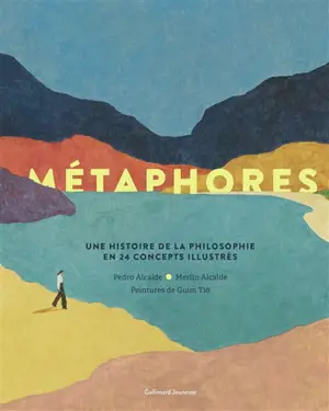 Métaphores : une histoire de la philosophie en 24 concepts illustrés